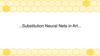 Substitution Neural Nets in Art