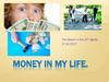 Money in my life