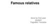 Famous relatives