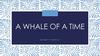 A whale of a time