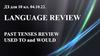 Language Review. Past Tenses Review. Used to and Would