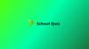School Quiz