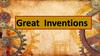 Great Inventions