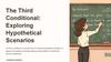Exploring hypothetical scenarios