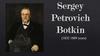 Sergey Petrovich Botkin
