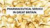 Pharmaceutical service in Great Britain