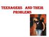 Teenagers and their problems