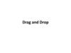 Drag and Drop