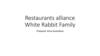 Restaurants alliance White Rabbit Family