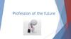 Profession of the future