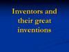 Inventors and their great inventions