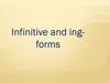 Infinitive and ingforms