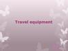 Travel equipment