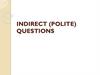 Indirect (polite) questions