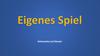 Eigenes Spiel