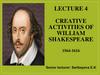 Creative Activities of William Shakespeare. 1564-1616