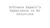 Software Expert's Experience in AI Solutions
