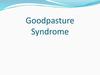 Goodpasture syndrome
