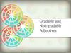 Gradable and Non-gradable Adjectives