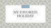My favorite holiday