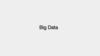 Big Data