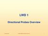 Directional Probes Overview. LWD 1