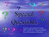 Special Questions
