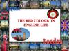 The red colour in English life