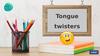 Tongue twisters