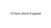 Facts about England