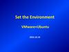 Set the Environment VMware+Ubuntu