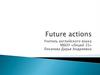 Future actions