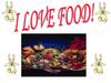 I love food!
