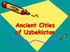 Ancient  cities  of  Uzbekistan