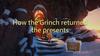 How the Grinch returned the presents