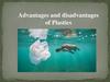 Advantages and disadvantages of Plastics