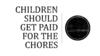 Children should get paid for the chores