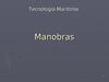 Tecnologia Marítima. Manobras