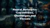 Neural Networks: Capabilities, Challenges,and Threats