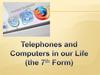 Computers and Telephones in our Life