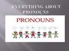 Everything about pronouns