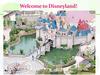 Welcome to Disneyland. Past Simple