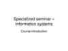 Specialized seminar – Information systems. Course introduction