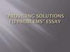 Providing solutions to problems