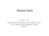 Passive Voice. To be + V3