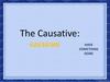 The Causative: Каузатив
