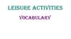Leisure Activities. Vocabulary
