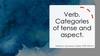 Verb. Categories of tense and aspect