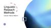 Linguistic Reseach Methods