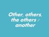 Other, others, the others / another